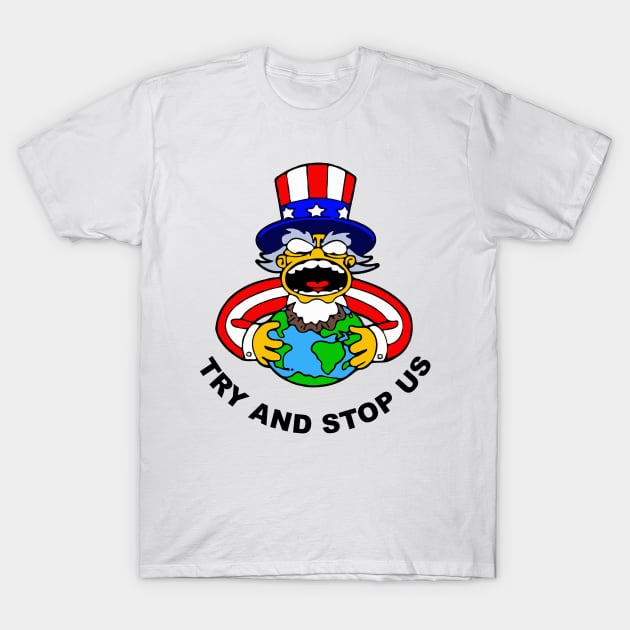 America: Try and Stop Us! T-Shirt by JoshG